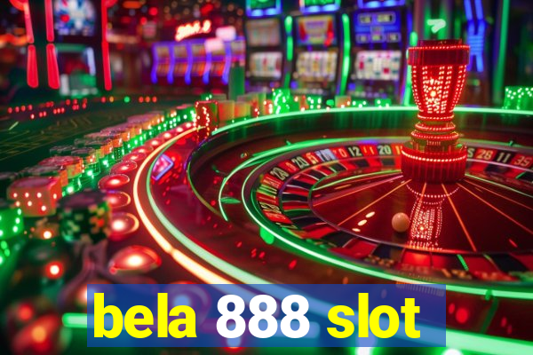 bela 888 slot